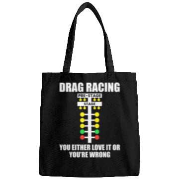 Discover Drag Racing You Either Love It or You re Wrong Dr Bags