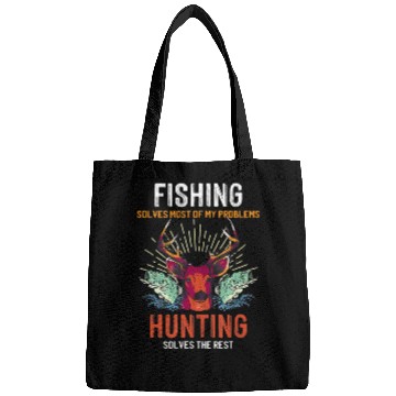 Discover Fishing Solves Most Of My Problems Hunting Solves Bags