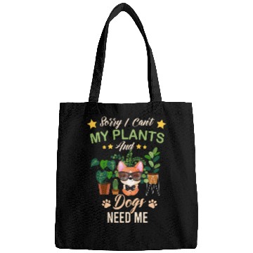 Discover Sorry I Can't My Plants And Dogs Need Me Bags