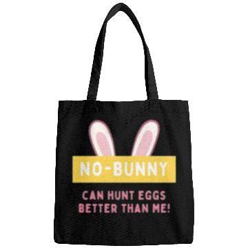Discover easter No bunny can hunt eggs better than me Bags