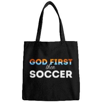 Discover God First then Soccer Bags