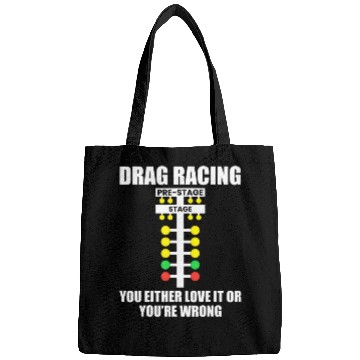 Discover Drag Racing You Either Love It or You re Wrong Dr Bags
