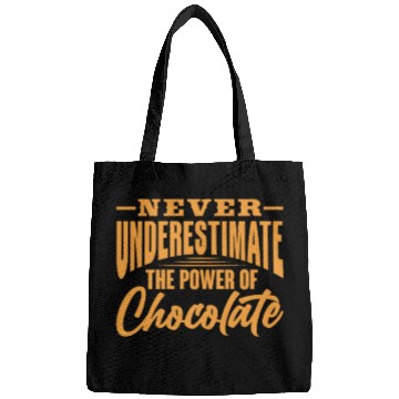 Discover Never Underestimate The Power of Chocolate Bags