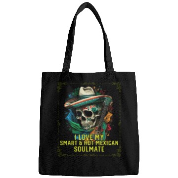 Discover I Love My Smart And Hot Mexican Soulmate Mexico Bags