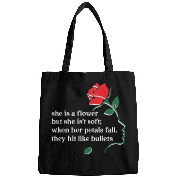 Discover she is a flower never hurt her Bags