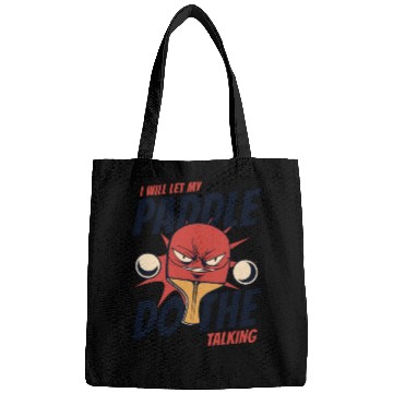 Discover I Will Let My Paddle Do The Talking Paddles Balls Bags