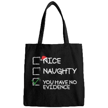 Discover Nice Naughty You Have No Evidence Funny Christmasn Bags