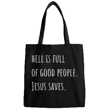 Discover Hell is Full of Good People - Jesus Saves Bags