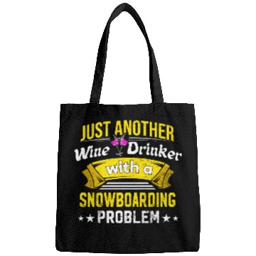 Discover Wine Drinker with Snowboarding Problem Wine Lover Bags