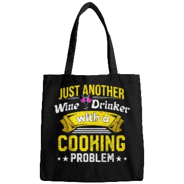 Discover Wine Drinker with Cooking Problem Wine Lover Funny Bags