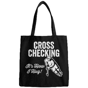 Discover Cross Checking Itis How I Hug Hockey Bags