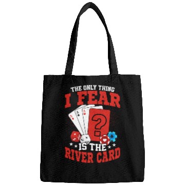 Discover The Only Thing I Fear Is The River Card Poker Play Bags