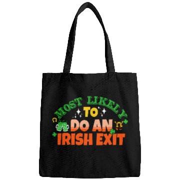 Discover Most Likely To Do An Irish Exit Saint Patrick's Bags