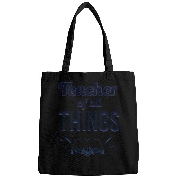 Discover Teachers Teacher Of All Things Bags