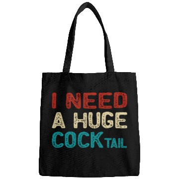 Discover I Need A Huge Cocktail Bags