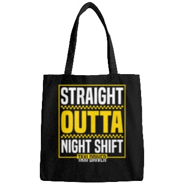 Discover Straight Outta Night Shift Taxi Driver Cab Driver Bags