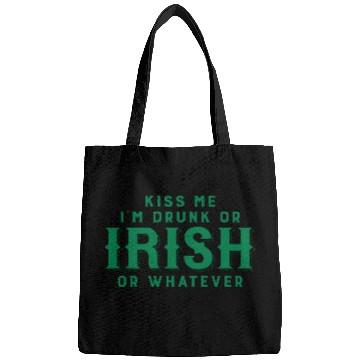 Discover Kiss Me I'm Drunk or Irish or Whatever Bags