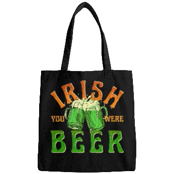 Discover IRISH YOU WERE BEER FUNNY Bags