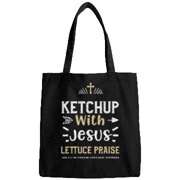 Discover Ketchup With Jesus Lettuce Prais... Bags