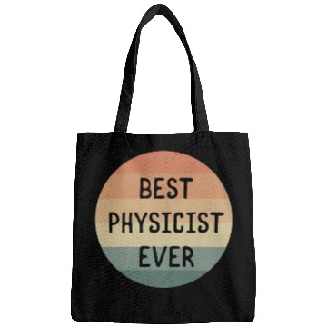 Discover Best Physicist Ever Physics Scientist Science Bags