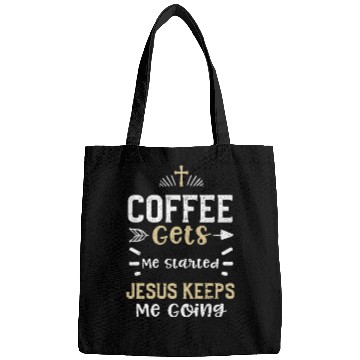 Discover Coffee Gets Me Started Jesus Kee... Bags