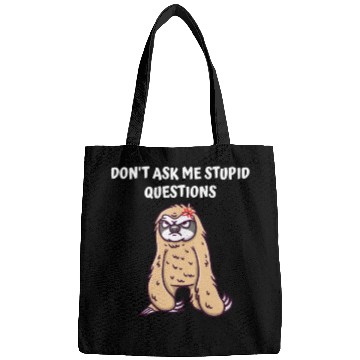 Discover Dont Ask Me Stupid Questions Funny Sarcastic Humor Bags