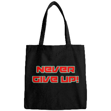 Discover Never Give Up! Bags