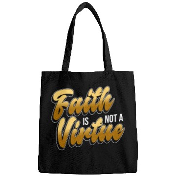 Discover Faith Is Not A Virtue - Atheist Atheism Bags