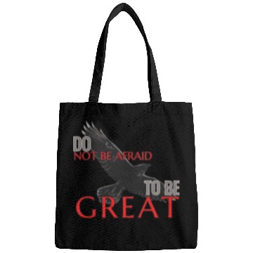 Discover Do Not Be Afraid To Be Great Bags