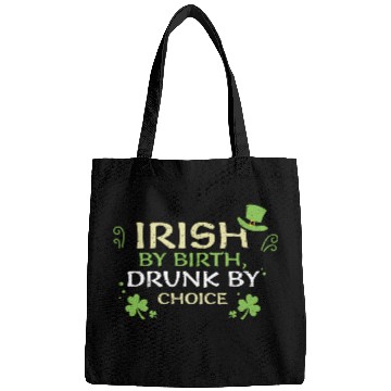 Discover Irish by birth, drunk by choice Bags