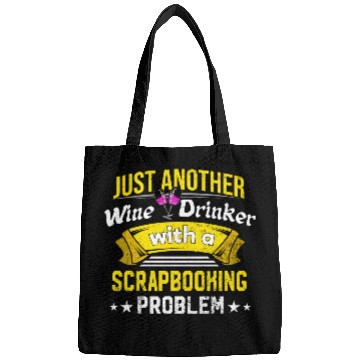 Discover Wine Drinker with Scrapbooking Problem Wine Lover Bags