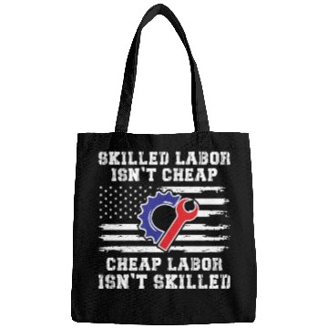 Discover American Flag Skilled Labor Isnt Cheap Bags