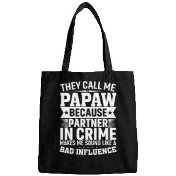Discover They Call Me Papaw Because Partner in Crime Funny Bags