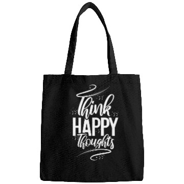 Discover Think Happy Thoughts Bags