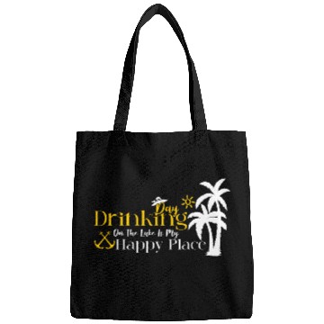 Discover Day Drinking On The Lake Is My Happy Place Bags