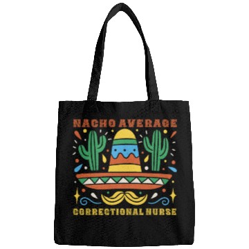 Discover Nacho Average Correctional Nurse Cinco De Mayo Bags