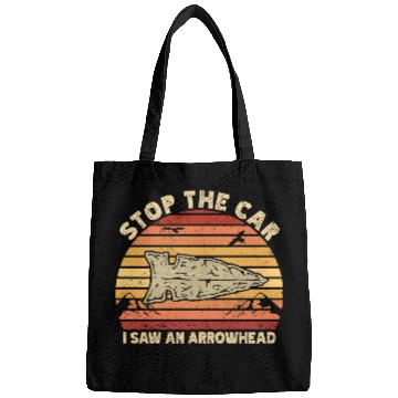 Discover Stop The Car I Saw An Arrowhead Hunting Bags