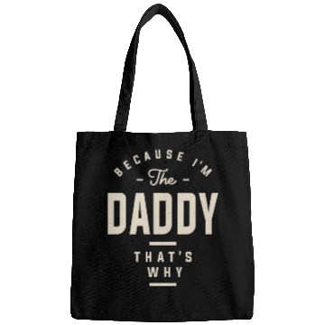 Discover Because I'm the Daddy That's Why - Funny Dad Bags