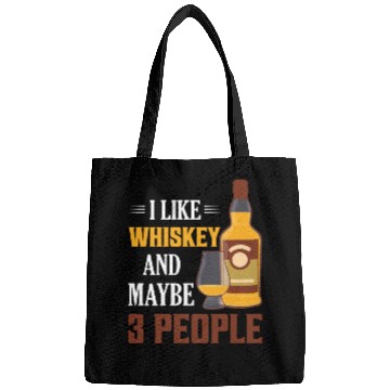 Discover I Like Whiskey And Maybe 3 People Drinking Bourbon Bags