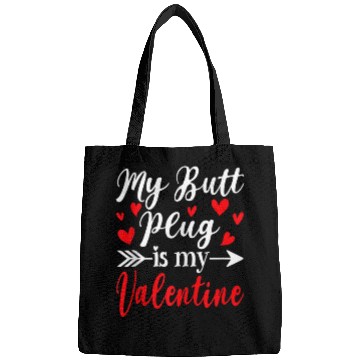 Discover My Butt Plug Is My Valentine Funny Humor Adults Bags