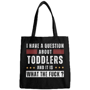 Discover Toddler. Education. What the hell. Funny saying Bags