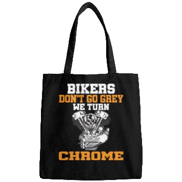 Discover BIKERS DON T GO GREY WE TURN CHROME Bags