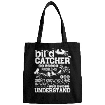 Discover Bird Catcher We Solve Problems Bags