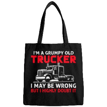 Discover I m a Grumpy Old Trucker I May Bags