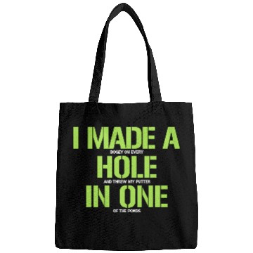 Discover I Made A Hole In One Funny Bogey Golf Putter Quote Bags