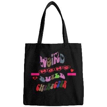 Discover weird moms build character Bags
