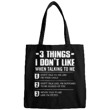 Discover 3 Things I Don't Like When Talking To Me Bags