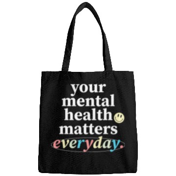 Discover Your Mental Health Matters Everyday. Bags