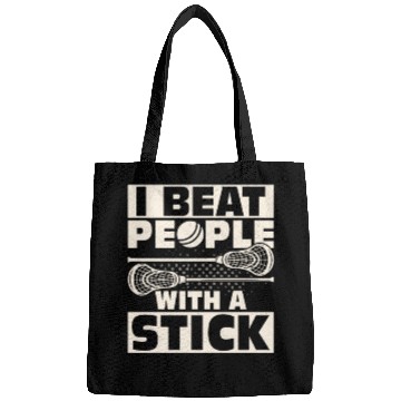 Discover I Beat People With A Stick Lacrosse Player Bags