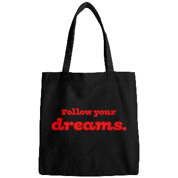Discover Pursue your dreams with passion and never give up. Bags